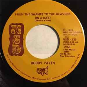 Bobby Yates - From The Swamps To The Heavens flac