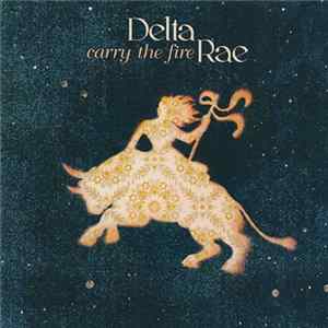 Delta Rae - Carry The Fire flac