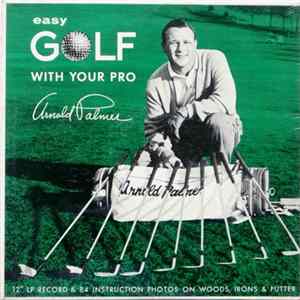 Arnold Palmer - Easy Golf With Your Pro Arnold Palmer flac