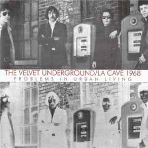 The Velvet Underground - La Cave 1968 (Problems In Urban Living) flac