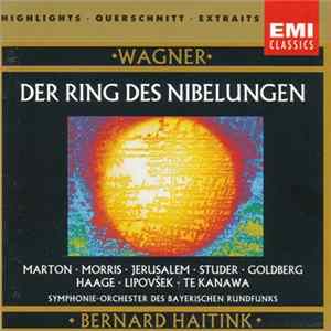Wagner - Bernard Haitink, Bavarian Radio Symphony Orchestra - The Ring Des Nibelungen: Highlights flac