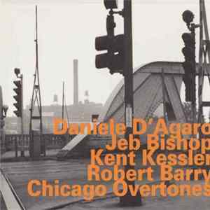 Daniele D'Agaro, Jeb Bishop, Kent Kessler, Robert Barry - Chicago Overtones flac