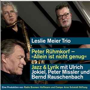 Leslie Meier Trio - Peter Rühmkorf - Allein Ist Nicht Genug flac