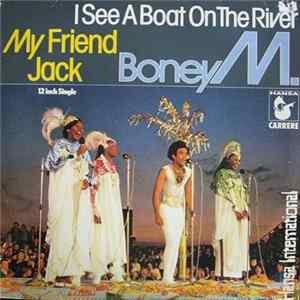 Boney M. - My Friend Jack / I See A Boat On The River flac