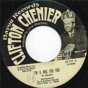 Clifton Chenier - I'm A Hog For You flac