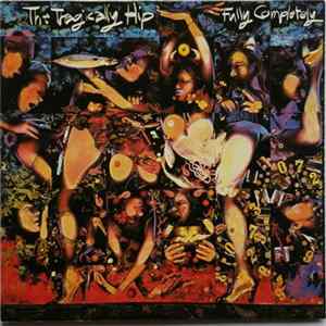 The Tragically Hip - Fully Completely flac