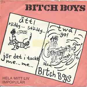 Bitch Boys - Hela Mitt Liv / Impopulär flac