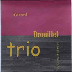 Bernard Drouillet Trio - Bernard Drouillet Trio flac