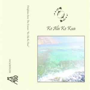 Dolphins Into The Future - Ke Ala Ke Kua flac