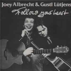 Joey Albrecht & Gustl Lütjens - Follow Your Heart flac