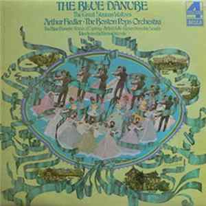 Johann Strauss - Arthur Fiedler • The Boston Pops Orchestra - The Blue Danube - The Great Strauss Waltzes flac