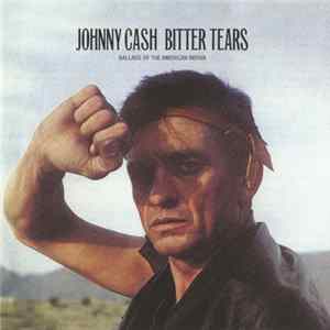 Johnny Cash - Bitter Tears - Ballads Of The American Indian flac