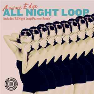Amine Edge - All Night Loop flac