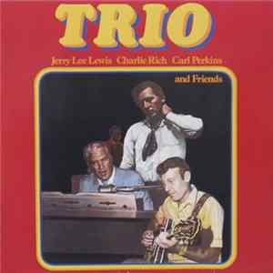 Jerry Lee Lewis, Charlie Rich, Carl Perkins - Trio flac