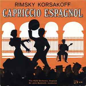 Rimsky Korsakoff, The Hallé Orchestra, Sir John Barbirolli - Capriccio Espagnol, Op. 34 flac