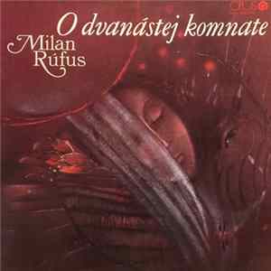 Milan Rúfus - O Dvanástej Komnate flac