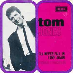 Tom Jones - I'll Never Fall In Love Again flac