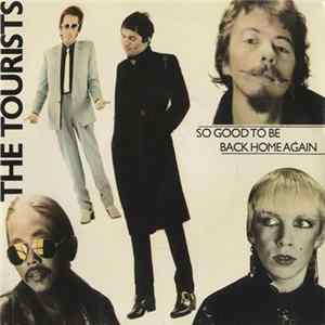 The Tourists - So Good To Be Back Home Again flac