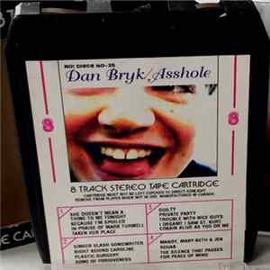 Dan Bryk - Dan Bryk, Asshole flac