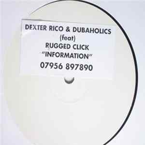 Dexter Rico & Dubaholics Featuring Rugged Click - Information flac