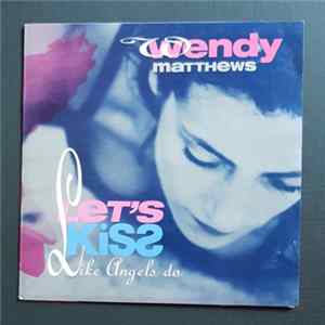 Wendy Matthews - Let's Kiss (Like Angels Do) flac