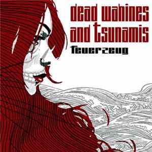 Feuerzeug - Dead Wahines And Tsunamis flac