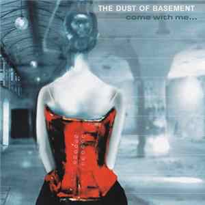 The Dust Of Basement - Come With Me... flac