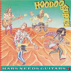 Hoodoo Gurus - Mars Needs Guitars! flac