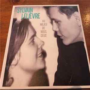 Sylvain Lelièvre - Au Milieu De Nous Deux flac
