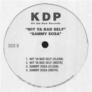 KDP - Sumtin' Wrong / Don't Worry Me / Wit Ya Bad Self / Sammy Sosa flac