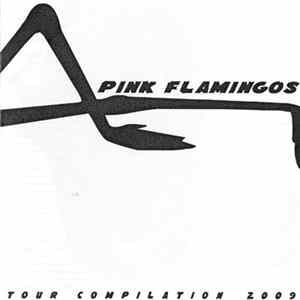 Pink Flamingos - Tour Compilation 2009 flac
