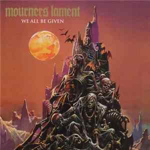 Mourners Lament - We All Be Given flac
