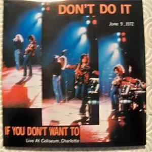 Led Zeppelin - Don't Do It If You Don't Want To, Live In Charlotte, June,9th, 1972 flac