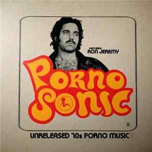 Pornosonic Featuring Ron Jeremy - Unreleased 70s Porno Music flac