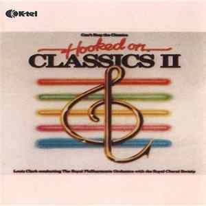 Louis Clark Conducting The Royal Philharmonic Orchestra - Hooked On Classics 2 - Can't Stop The Classics flac