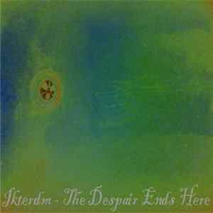 Ikterdm - The Despair Ends Here flac