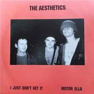 The Aesthetics - I Just Don't Get It/ Motor Ella flac