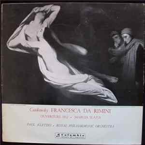 Ciakowsky, Paul Kletzki, The Royal Philharmonic Orchestra - Francesca Da Rimini : Op. 32 ; Overture 1812, Op. 49 ; Marche Slave, Op. 31 flac