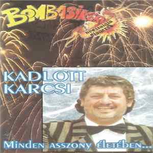 Kadlott Karcsi - Minden Asszony Életében... flac