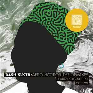 Dash Slktr - Afro Horror - The Remixes flac