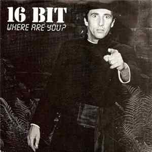 16 Bit - Where Are You? flac