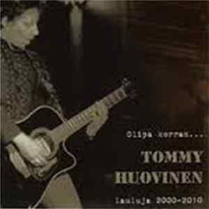 Tommy Huovinen - Olipa Kerran...Lauluja 2000-2010 flac