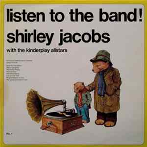 Shirley Jacobs With The Kinderplay Allstars - Listen To The Band! (Vol. 1) flac