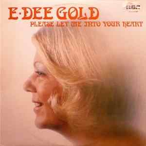 E. Dee Gold - Please Let Me Into Your Heart flac