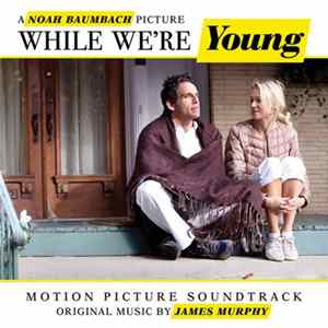 James Murphy - While We're Young (Motion Picture Soundtrack) flac