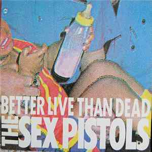 Sex Pistols - Better Live Than Dead flac