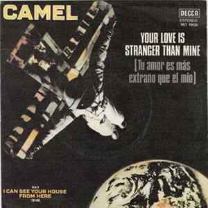 Camel - Your Love Is Stranger Than Mine = Tu Amor Es Mas Extraño Que El Mio flac