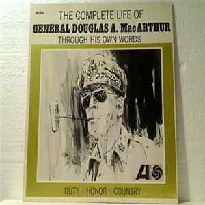 General Douglas A. MacArthur - The Complete Life Of General Douglas A. MacArthur Through His Own Words flac