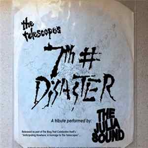 The Julia Sound - 7th# Disaster (The Telescopes Tribute) flac