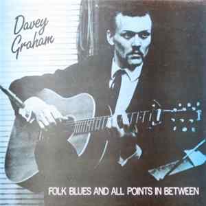 Davey Graham - Folk Blues And All Points In Between flac